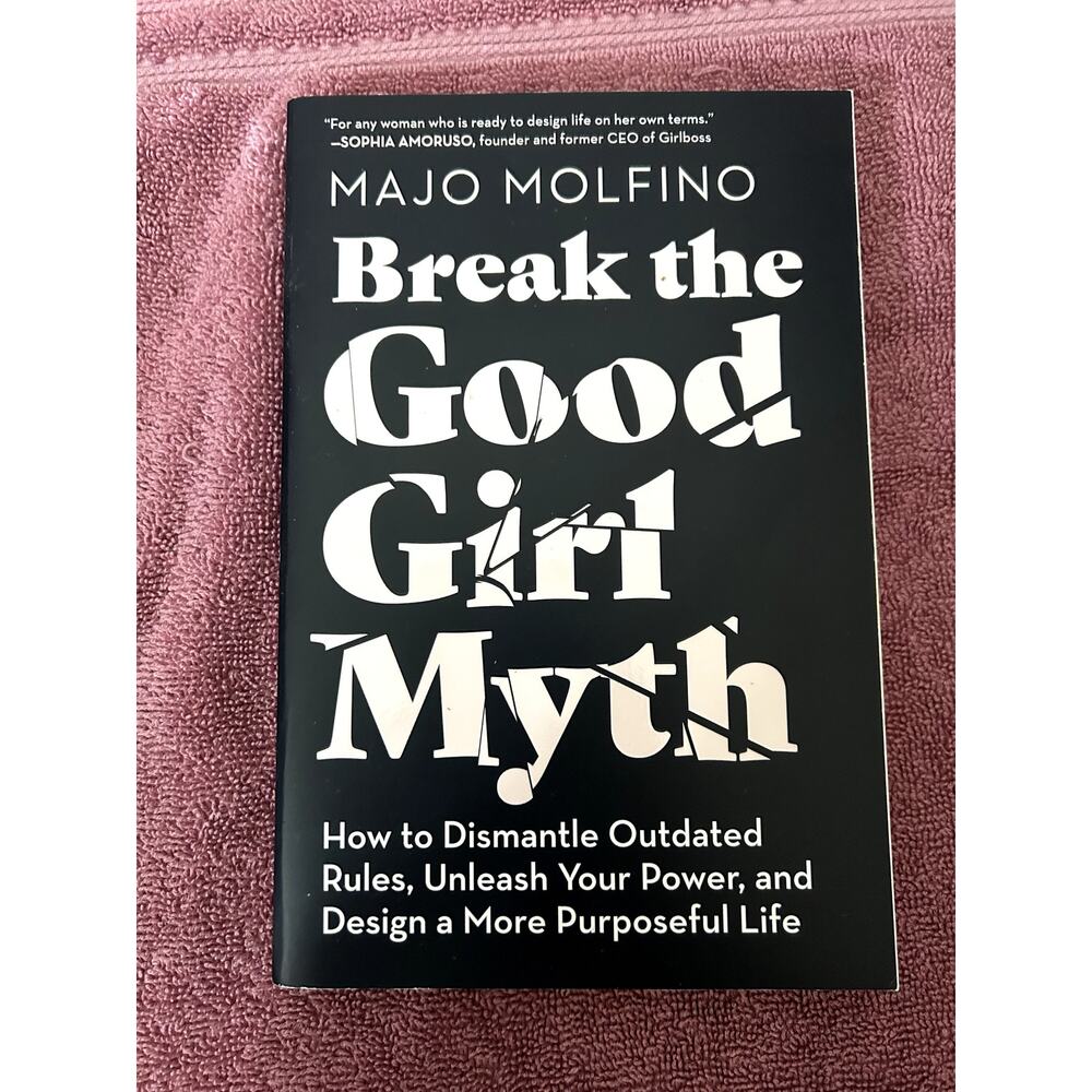 Break the Good Girl Myth by Majo Molfino